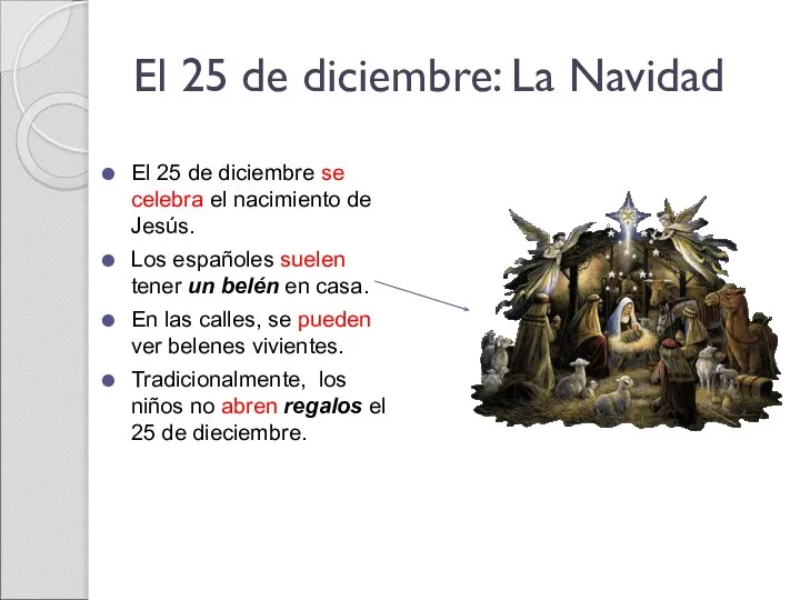 El 25 de diciembre: La Navidad El 25 de diciembre se