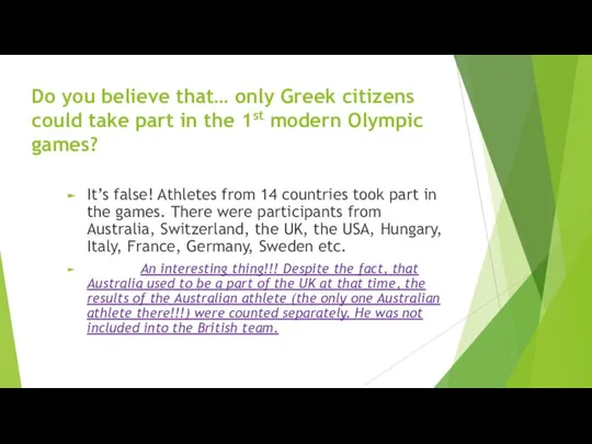 Do you believe that… only Greek citizens could take part in