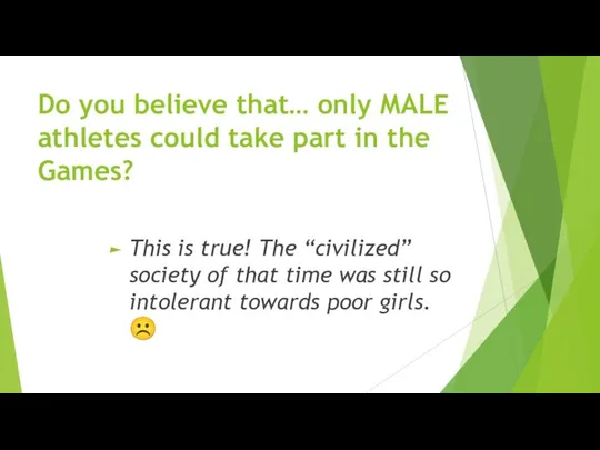 Do you believe that… only MALE athletes could take part in