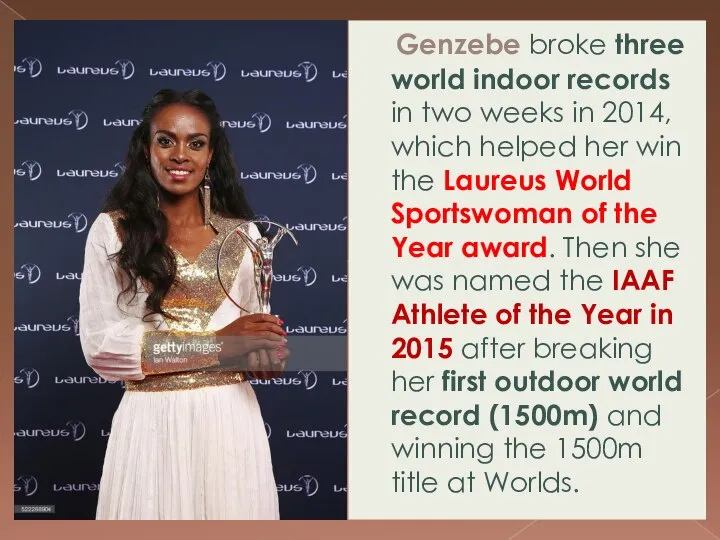 Genzebe broke three world indoor records in two weeks in 2014,