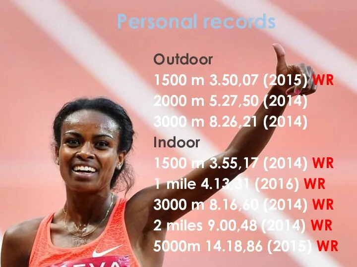 Personal records Outdoor 1500 m 3.50,07 (2015) WR 2000 m 5.27,50