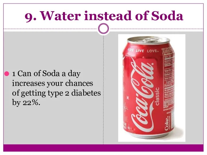 9. Water instead of Soda 1 Can of Soda a day