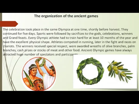 The organization of the ancient games The celebration took place in