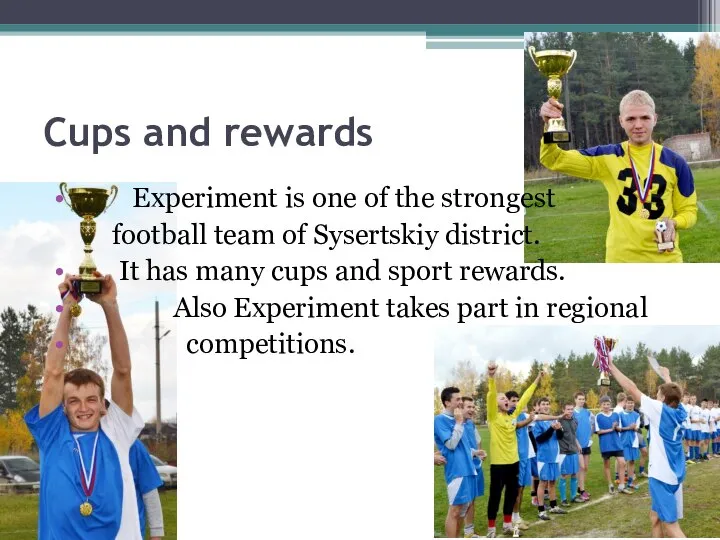 Cups and rewards Experiment is one of the strongest football team