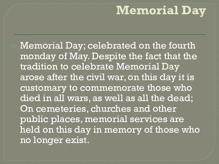 Memorial Day Memorial Day; celebrated on the fourth monday of May.