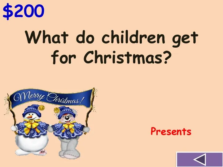 What do children get for Christmas? $200 Presents