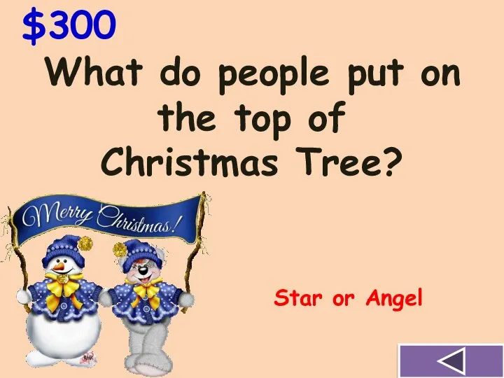 What do people put on the top of Christmas Tree? $300 Star or Angel