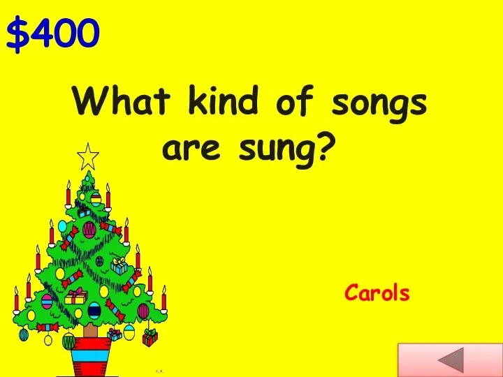 What kind of songs are sung? $400 Carols