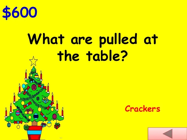 $600 What are pulled at the table? Crackers