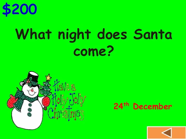 What night does Santa come? $200 24th December