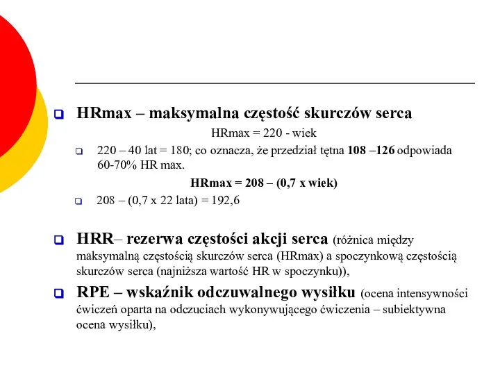 HRmax – maksymalna częstość skurczów serca HRmax = 220 - wiek