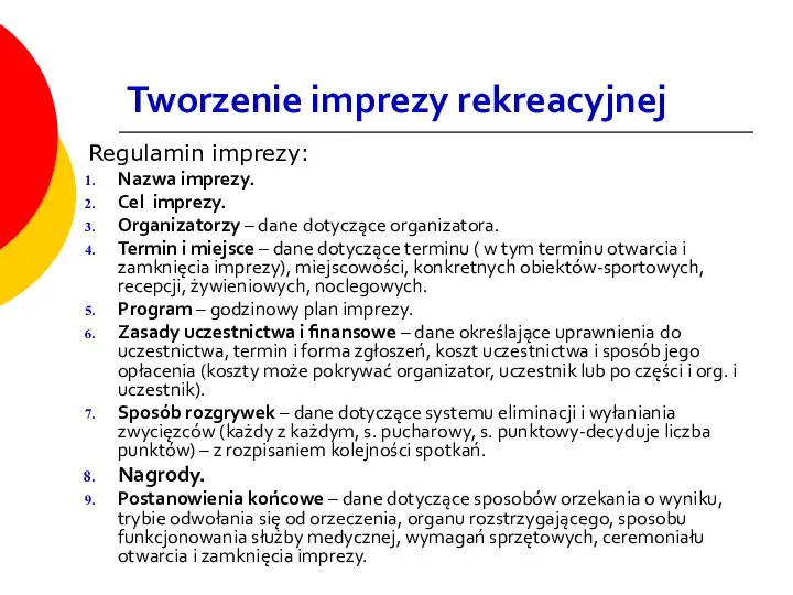 Tworzenie imprezy rekreacyjnej Regulamin imprezy: Nazwa imprezy. Cel imprezy. Organizatorzy –