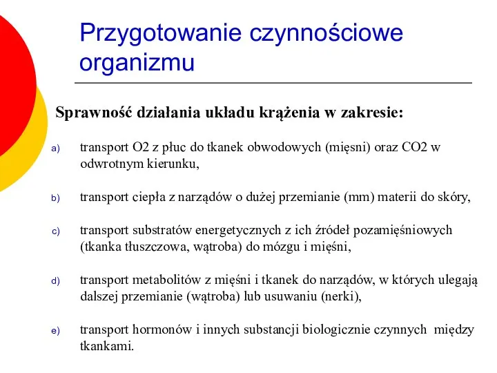 Przygotowanie czynnościowe organizmu Sprawność działania układu krążenia w zakresie: transport O2