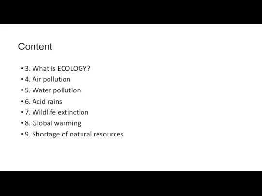 3. What is ECOLOGY? 4. Air pollution 5. Water pollution 6.