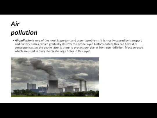 Air pollution is one of the most important and urgent problems.