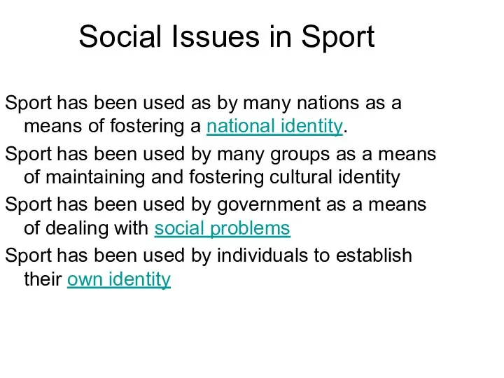 Social Issues in Sport Sport has been used as by many