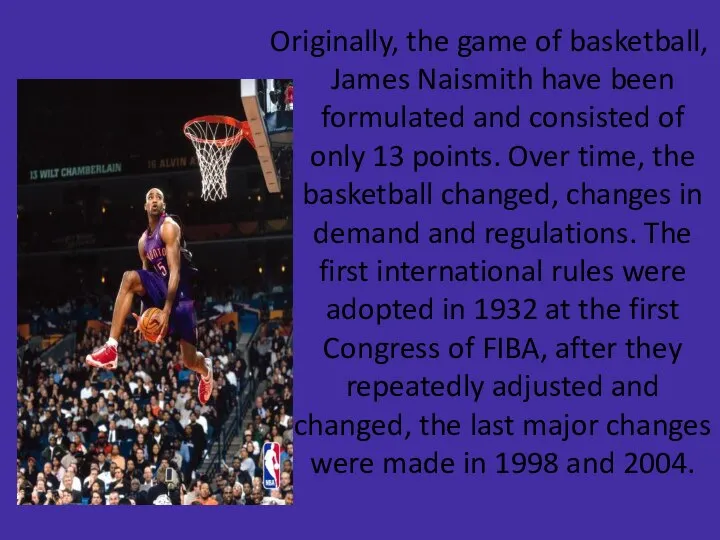 Originally, the game of basketball, James Naismith have been formulated and