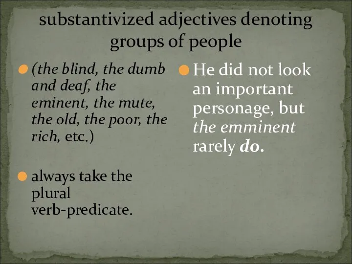 substantivized adjectives denoting groups of people (the blind, the dumb and