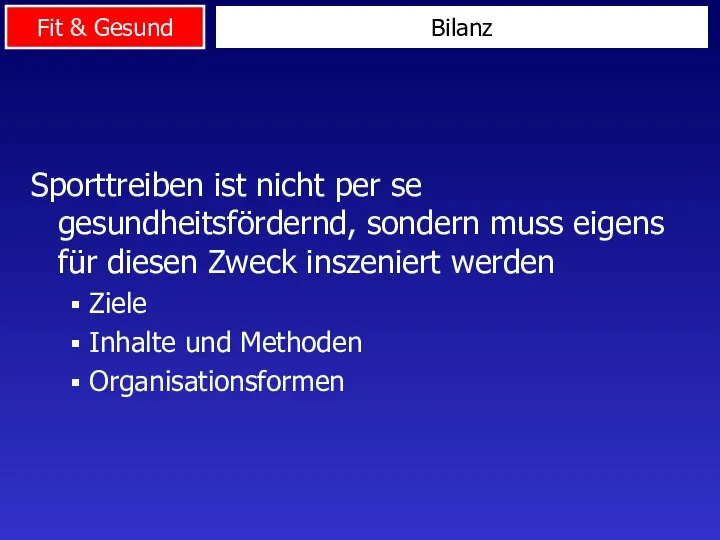 Sporttreiben ist nicht per se gesundheitsfördernd, sondern muss eigens für diesen