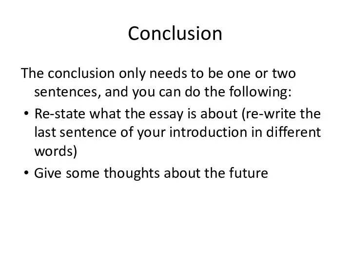 Conclusion The conclusion only needs to be one or two sentences,