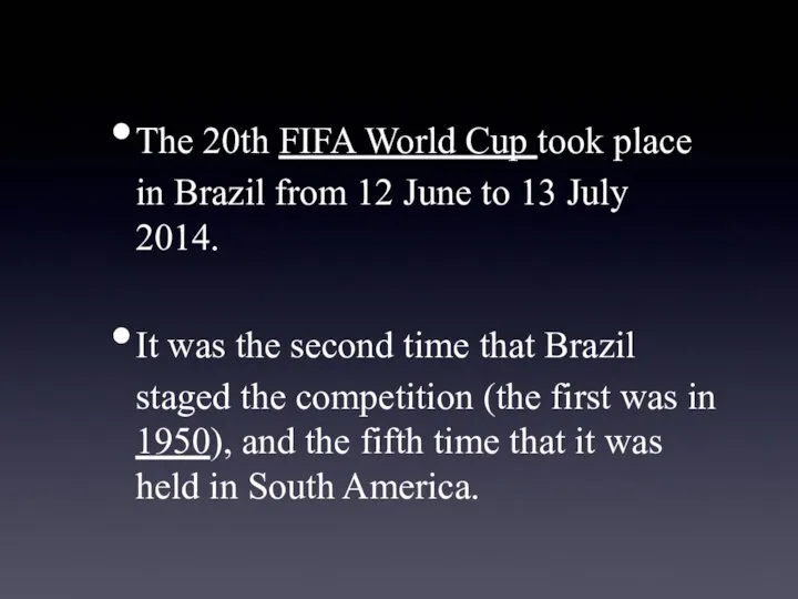 The 20th FIFA World Cup took place in Brazil from 12