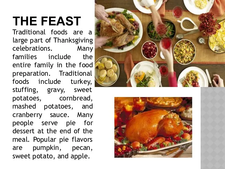 THE FEAST Traditional foods are a large part of Thanksgiving celebrations.