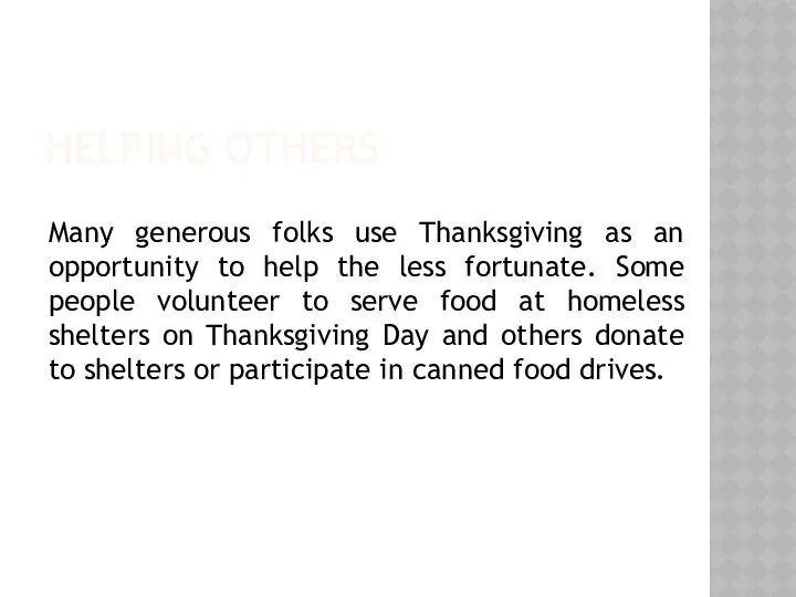 HELPING OTHERS Many generous folks use Thanksgiving as an opportunity to