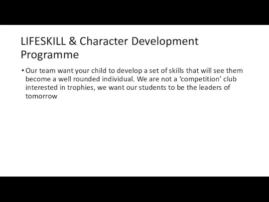 LIFESKILL & Character Development Programme Our team want your child to