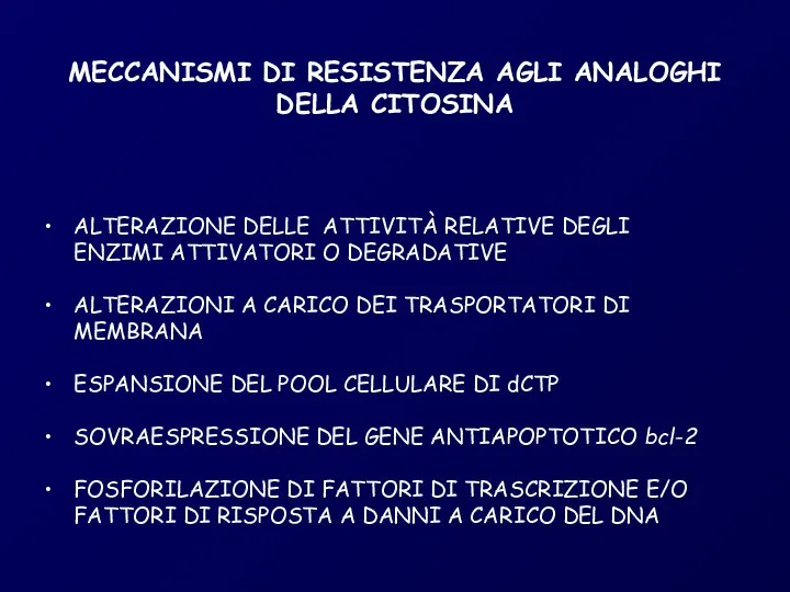 MECCANISMI DI RESISTENZA AGLI ANALOGHI DELLA CITOSINA ALTERAZIONE DELLE ATTIVITÀ RELATIVE