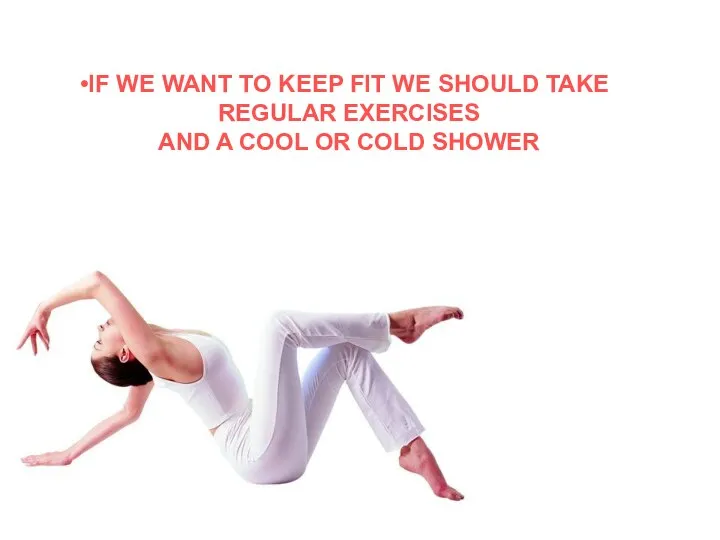IF WE WANT TO KEEP FIT WE SHOULD TAKE REGULAR EXERCISES