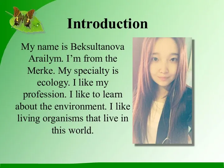 My name is Beksultanova Arailym. I’m from the Merke. My specialty