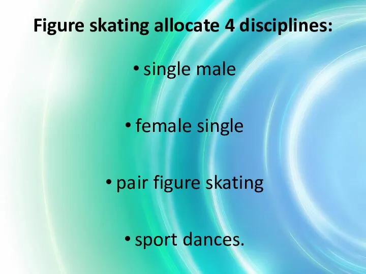 single male female single pair figure skating sport dances. Figure skating allocate 4 disciplines: