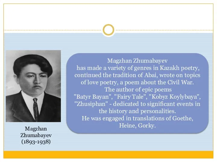 Magzhan Zhumabayev has made a variety of genres in Kazakh poetry,
