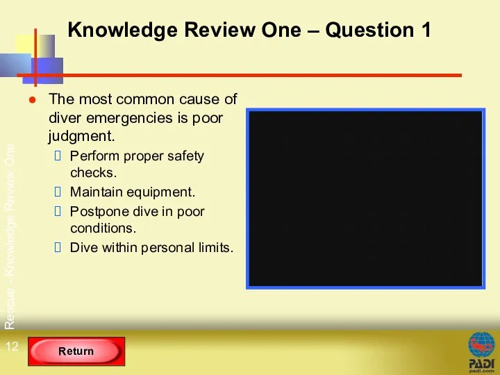 Rescue - Knowledge Review One Knowledge Review One – Question 1