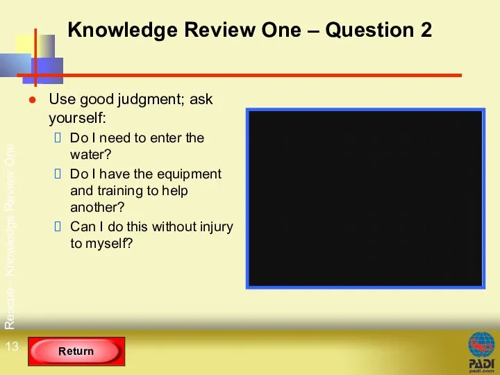 Rescue - Knowledge Review One Knowledge Review One – Question 2