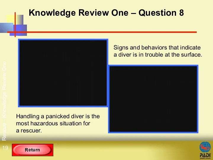 Rescue - Knowledge Review One Knowledge Review One – Question 8
