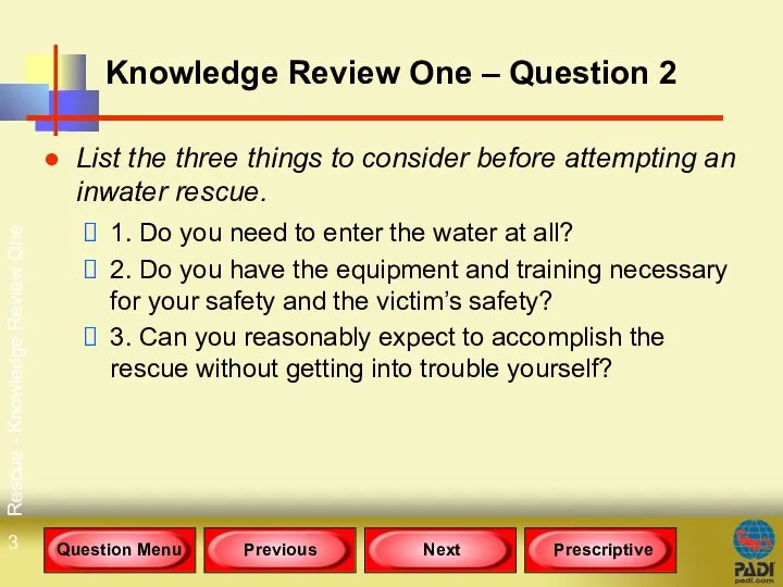 Rescue - Knowledge Review One Knowledge Review One – Question 2