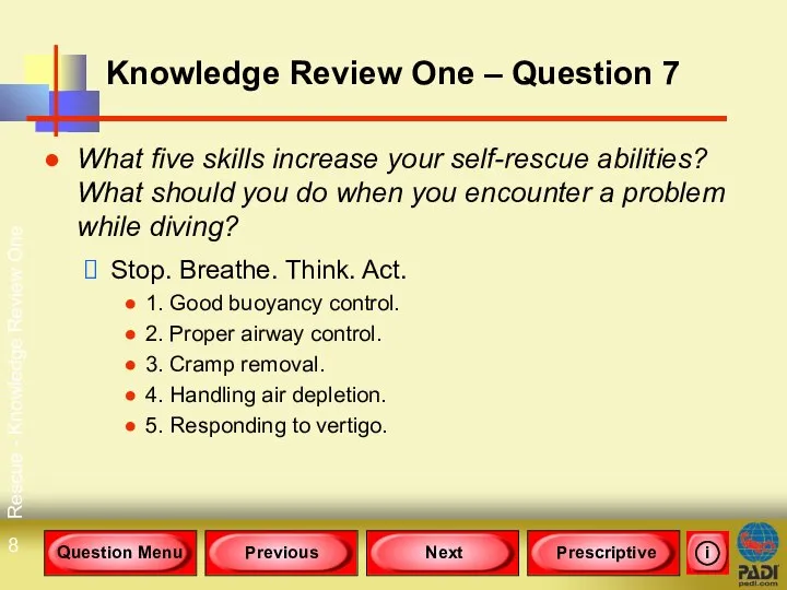 Rescue - Knowledge Review One Knowledge Review One – Question 7