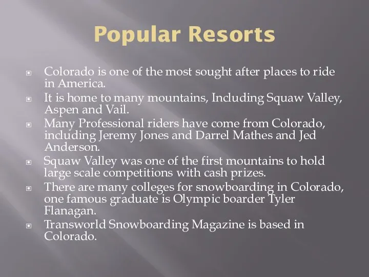 Popular Resorts Colorado is one of the most sought after places