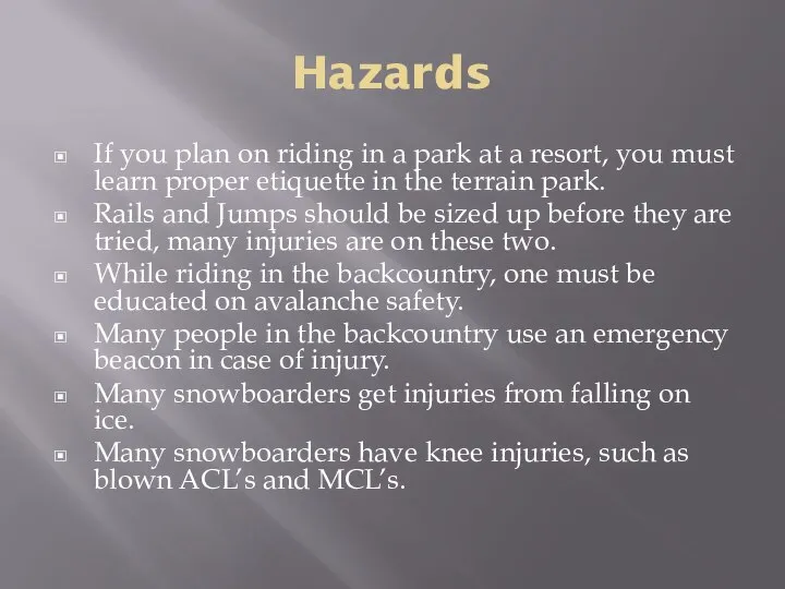 Hazards If you plan on riding in a park at a