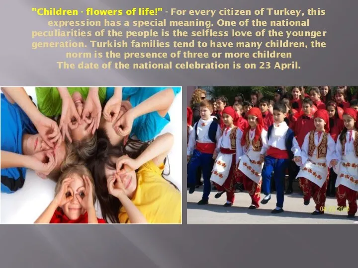 "Children - flowers of life!" - For every citizen of Turkey,