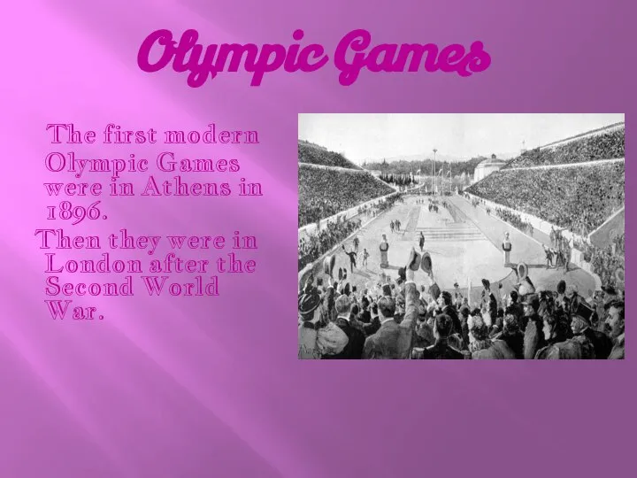 Olympic Games The first modern Olympic Games were in Athens in