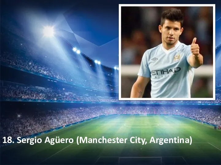 18. Sergio Agüero (Manchester City, Argentina)