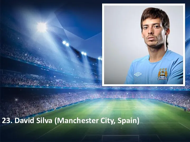 23. David Silva (Manchester City, Spain)