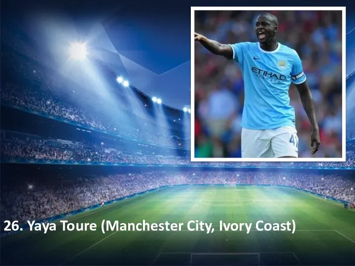 26. Yaya Toure (Manchester City, Ivory Coast)