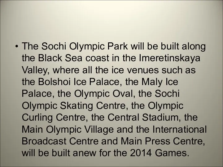 The Sochi Olympic Park will be built along the Black Sea