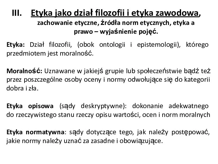 Etyka jako dział filozofii i etyka zawodowa, zachowanie etyczne, źródła norm