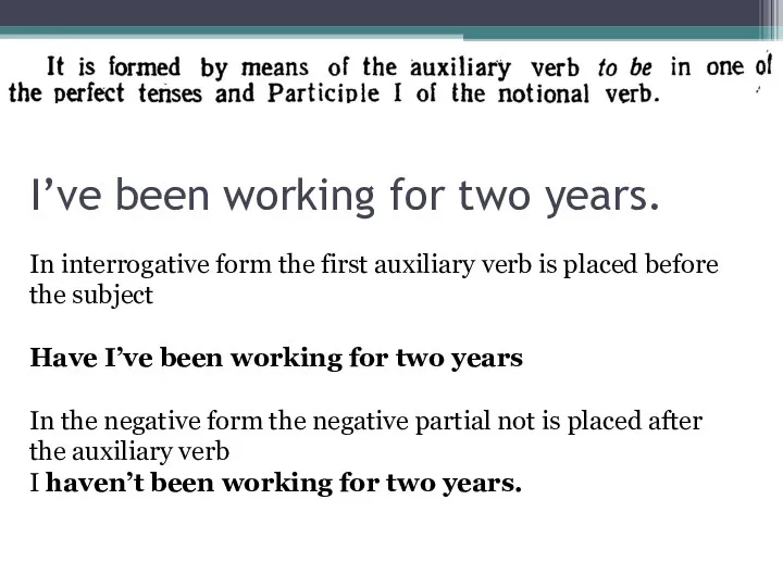 I’ve been working for two years. In interrogative form the first