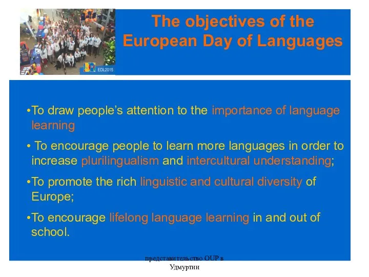 The objectives of the European Day of Languages To draw people’s