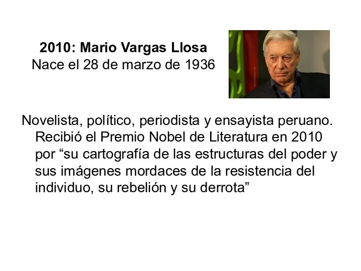 2010: Mario Vargas Llosa Nace el 28 de marzo de 1936